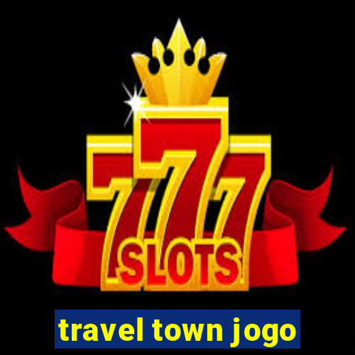 travel town jogo